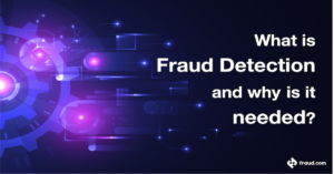 What is Fraud Detection and why is it needed? | Fraud.com