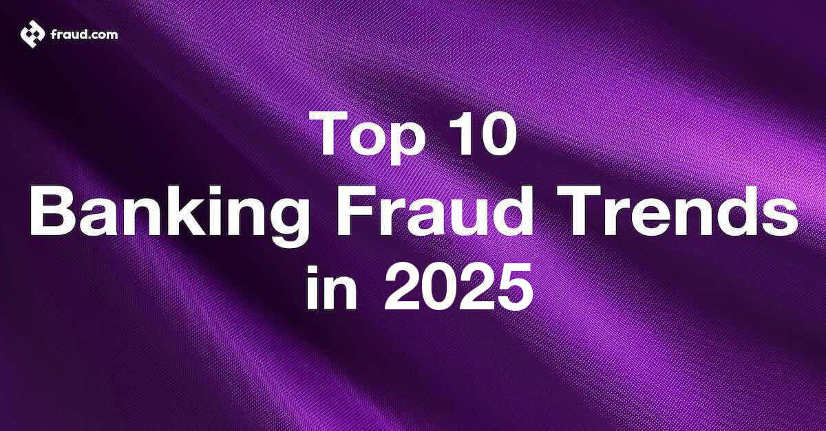 Top 10 Banking Fraud Trends 2025