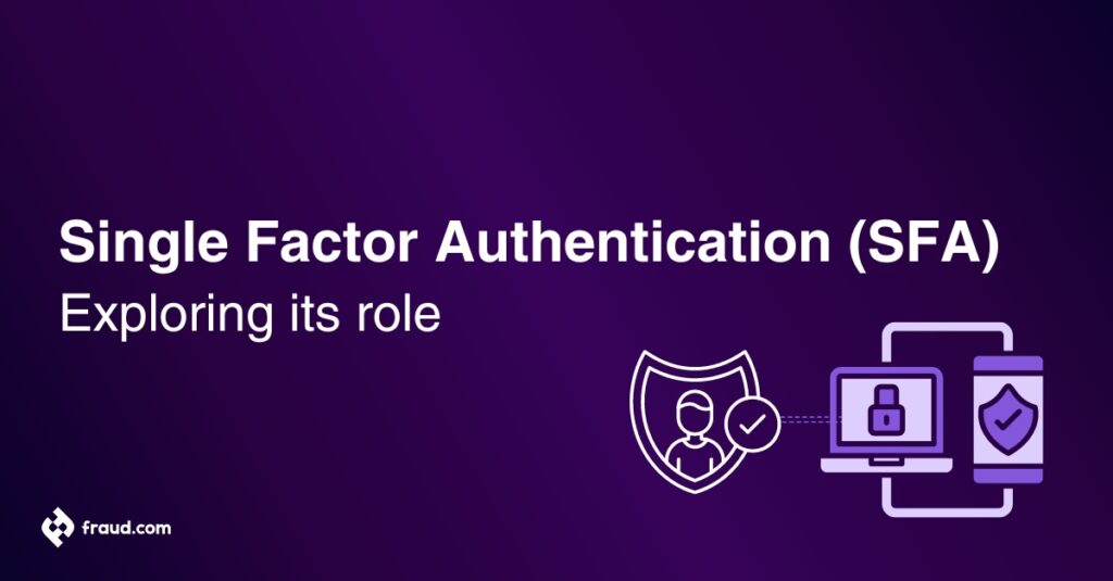 Single Factor Authentication (SFA)