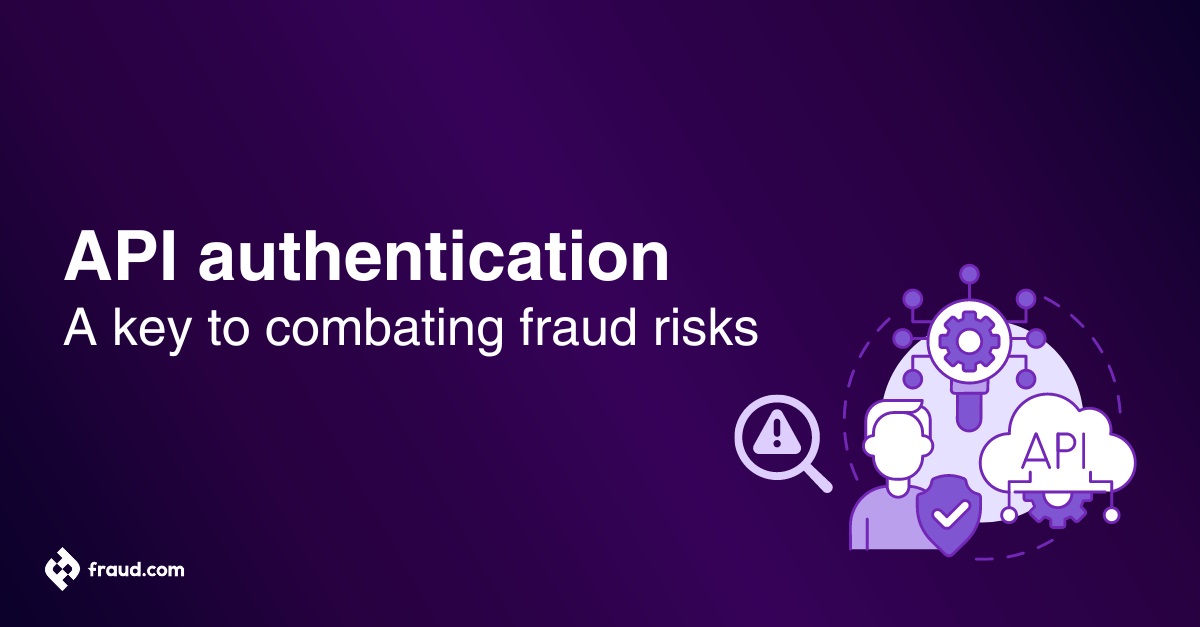 Read more about the article API authentication – A key to combating fraud risks